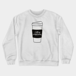 Cofffee > Compliments Crewneck Sweatshirt